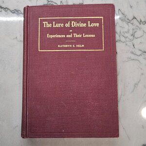 The Lure of Divine Love, or Experiences and Their Lessons - 2nd Edition